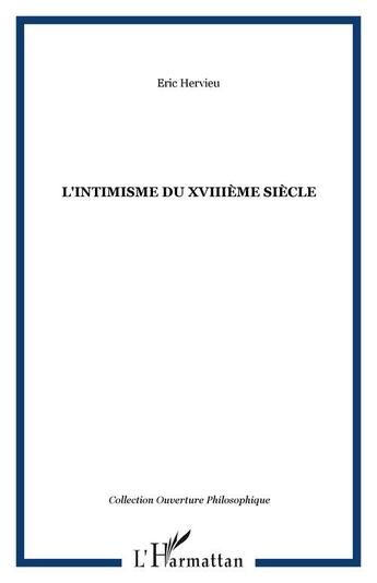 Couverture du livre « L'intimisme du xviiieme siecle » de Hervieu Eric aux éditions Editions L'harmattan