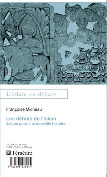 Couverture du livre « Les débuts de l'Islam ; jalons pour une nouvelle histoire » de Francoise Micheau aux éditions Teraedre