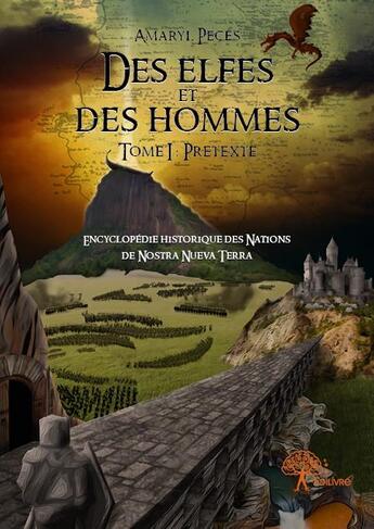 Couverture du livre « Des elfes et des hommes t.1 ; prétexte » de Amaryl Peces aux éditions Edilivre