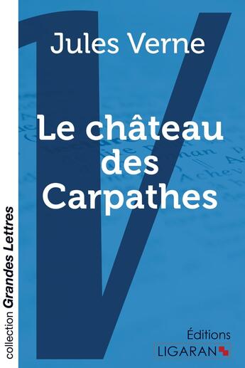 Couverture du livre « Le château des Carpathes (grands caractères) » de Jules Verne aux éditions Ligaran