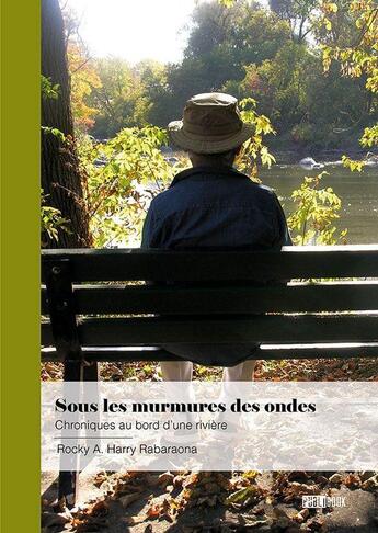 Couverture du livre « Sous les murmures des ondes : Chroniques au bord d'une rivière » de Rocky A. Harry Rabaraona aux éditions Publibook