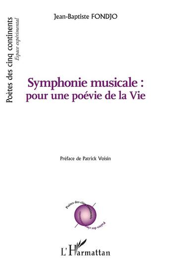 Couverture du livre « Symphonie musicale : pour une poévie de la vie » de Jean-Baptiste Fondjo aux éditions L'harmattan