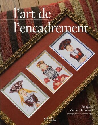 Couverture du livre « L'art de l'encadrement » de Francoise Moulon-Tabournel aux éditions L'inedite