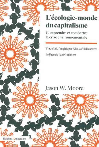 Couverture du livre « L'écologie-monde du capitalisme : comprendre et combattre la crise environnementale » de Jason W. Moore aux éditions Amsterdam