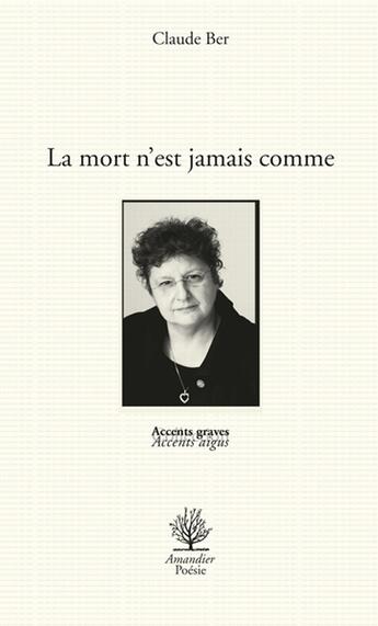 Couverture du livre « La mort n'est jamais comme » de Claude Ber aux éditions L'amandier