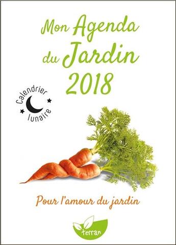 Couverture du livre « Mon agenda du jardin 2018 » de  aux éditions De Terran