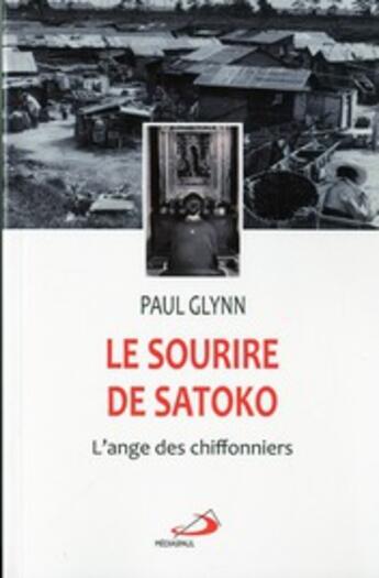 Couverture du livre « Le sourire de Satoko ; l'ange des chiffonniers » de Paul Glynn aux éditions Mediaspaul