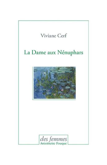 Couverture du livre « La dame aux nénuphars » de Viviane Cerf aux éditions Des Femmes