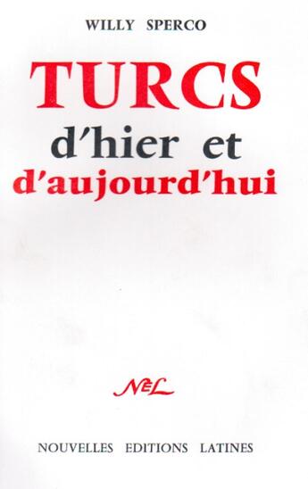 Couverture du livre « Turcs d'hier et d'aujourd hui » de Willy Sperco aux éditions Nel