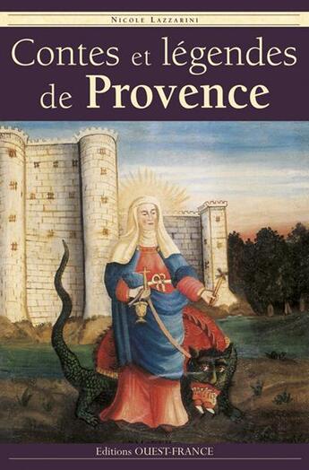 Couverture du livre « Contes et légendes de provence » de Nicole Lazzarini aux éditions Ouest France