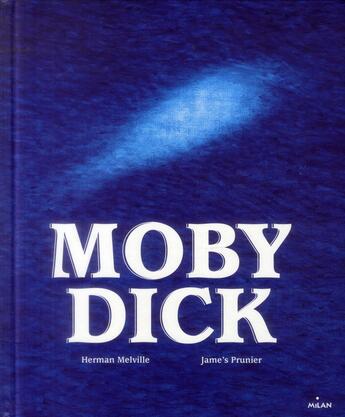 Couverture du livre « Moby Dick » de Herman Melville et Jame'S Prunier aux éditions Milan