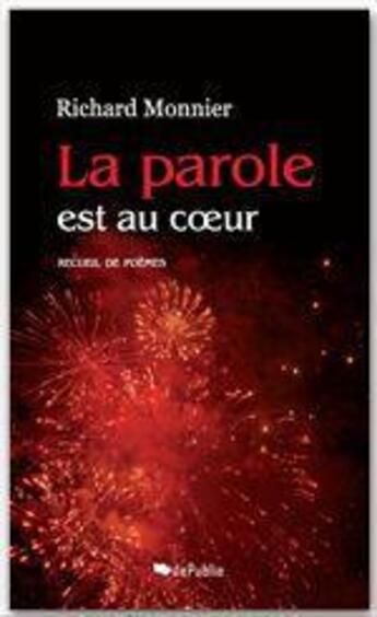 Couverture du livre « La parole est au coeur » de Richard Monnier aux éditions Jepublie