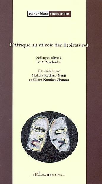 Couverture du livre « L'afrique au miroir des litteratures - melanges offerts a v. y. mudimbe » de  aux éditions L'harmattan