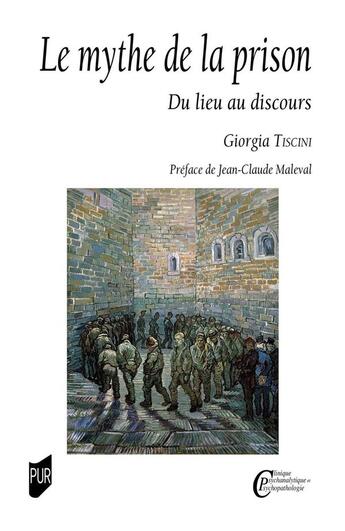 Couverture du livre « Le mythe de la prison : du lieu au discours » de Giorgia Tiscini aux éditions Pu De Rennes