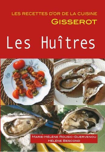 Couverture du livre « Les huîtres » de Marie-Helene Rousic-Guervenou et Helene Bescond aux éditions Gisserot