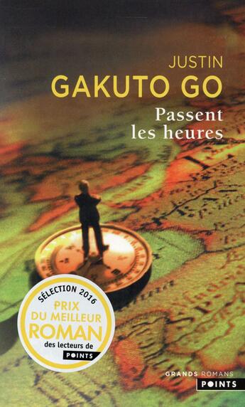 Couverture du livre « Passent les heures » de Justin Gakuto Go aux éditions Points