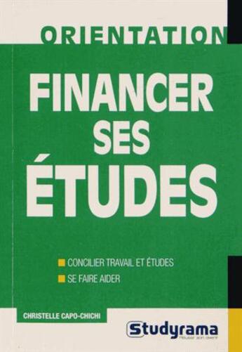 Couverture du livre « Financer ses études » de Christelle Capo-Chichi aux éditions Studyrama