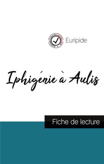 Couverture du livre « Iphigénie à Aulis, d'Euripide ; fiche de lecture » de  aux éditions Comprendre La Litterature