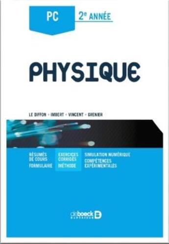 Couverture du livre « Physique ; PC, 2ème année » de Arnaud Le Diffon et Marc Vincent et Charles Grenier et Jean-Christophe Imbert aux éditions De Boeck Superieur