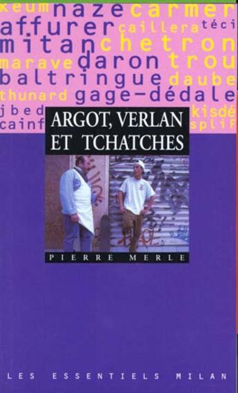 Couverture du livre « Argot Verlan Et Tchatches » de Pierre Merle aux éditions Milan