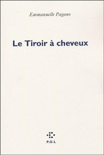 Couverture du livre « Le tiroir à cheveux » de Emmanuelle Pagano aux éditions P.o.l