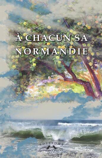 Couverture du livre « A chacun sa Normandie » de Societe Des Ecrivain aux éditions Charles Corlet