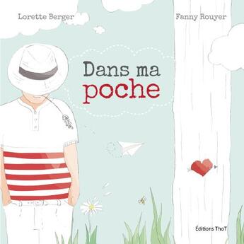 Couverture du livre « Dans ma poche » de Lorette Berger et Fanny Rouyer aux éditions Editions Thot