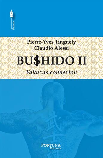 Couverture du livre « Bushido t.2 » de Pierre-Yves Tinguely et Claudio Alessi aux éditions Fortuna