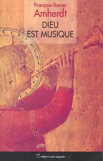 Couverture du livre « Dieu est musique » de Francois-Xavier Amherdt aux éditions Saint Augustin