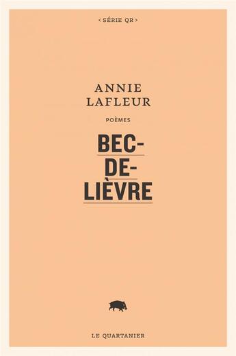 Couverture du livre « Bec-de-lièvre » de Annie Lafleur aux éditions Le Quartanier