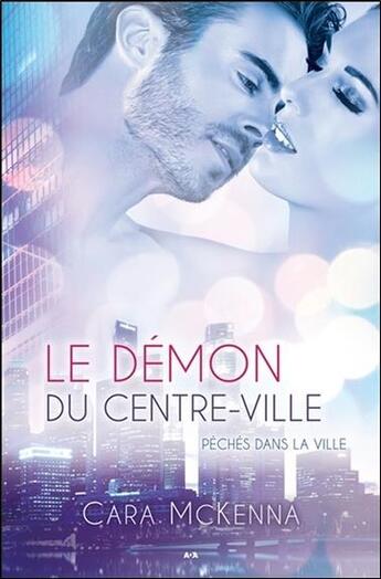 Couverture du livre « Péchés dans la ville Tome 2 ; le démon du centre-ville » de Cara Mckenna aux éditions Ada