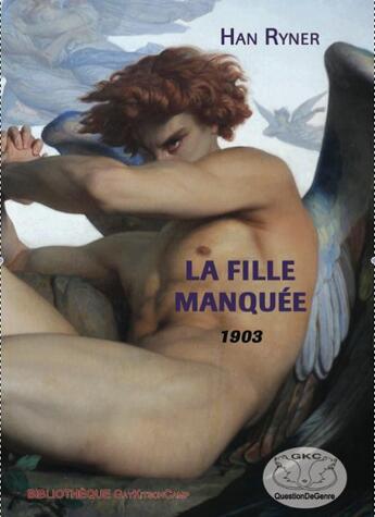 Couverture du livre « La fille manquée ; 1903 » de Han Ryner aux éditions Gaykitschcamp