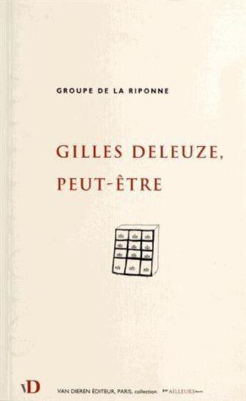 Couverture du livre « Gilles deleuze, peut-etre » de Groupe De La Riponne aux éditions Van Dieren