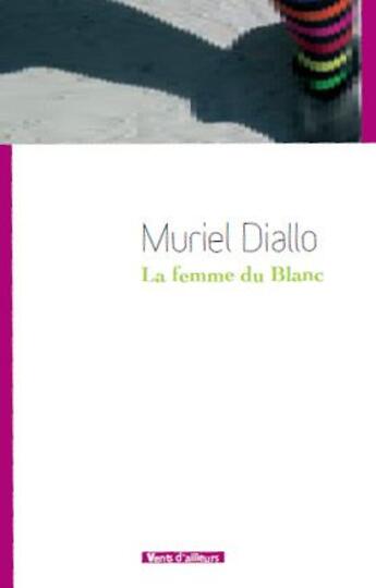 Couverture du livre « La femme du blanc » de Diallo Muriel aux éditions Vents D'ailleurs