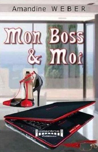 Couverture du livre « Mon boss et moi » de Amandine Weber aux éditions Sudarenes