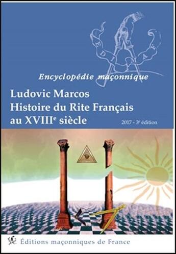 Couverture du livre « Histoire du Rite Français au XVIIIe siècle » de Ludovic Marcos aux éditions Edimaf