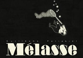 Couverture du livre « Mélasse » de Guillaume Pelletier aux éditions L'oie De Cravan