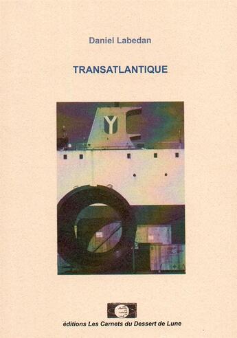 Couverture du livre « Transatlantique » de Daniel Labedan aux éditions Les Carnets Du Dessert De Lune