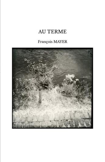 Couverture du livre « AU TERME » de Francois Mayer aux éditions Thebookedition.com