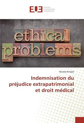 Couverture du livre « Indemnisation du prejudice extrapatrimonial et droit medical » de Knispel Nicolas aux éditions Editions Universitaires Europeennes