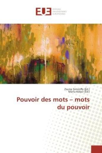 Couverture du livre « Pouvoir des mots - mots du pouvoir » de Zsuzsa Simonffy aux éditions Editions Universitaires Europeennes