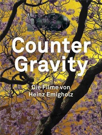 Couverture du livre « Counter gravity : the films of Heinz Emigholz » de Heinz Emigholz aux éditions Walther Konig