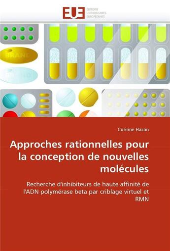 Couverture du livre « Approches rationnelles pour la conception de nouvelles molecules » de Hazan-C aux éditions Editions Universitaires Europeennes