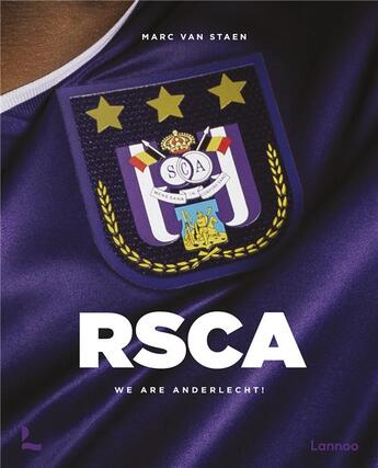 Couverture du livre « RSCA : we are anderlecht ! » de Marc Van Staen aux éditions Lannoo