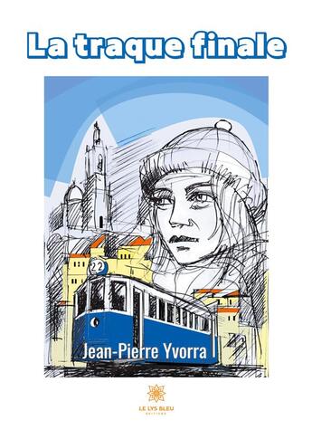 Couverture du livre « La traque finale » de Jean-Pierre Yvorra aux éditions Le Lys Bleu