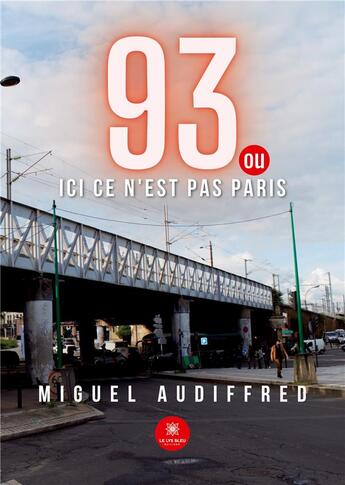 Couverture du livre « 93 ou ici ce n'est pas Paris » de Alvarado M A. aux éditions Le Lys Bleu