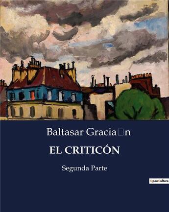 Couverture du livre « EL CRITICÓN : Segunda Parte » de Gracian/Baltasar aux éditions Culturea