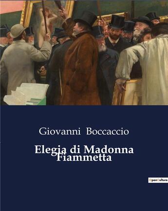 Couverture du livre « Elegia di Madonna Fiammetta » de Giovanni Boccaccio aux éditions Culturea