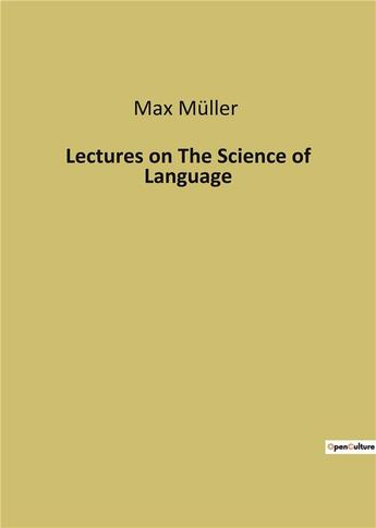 Couverture du livre « Lectures on the science of language » de Max Muller aux éditions Culturea