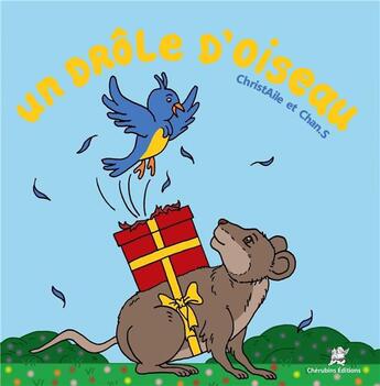 Couverture du livre « Un drôle d'oiseau » de Christelle Vrignaud et Stephane Chan aux éditions Cherubins Editions